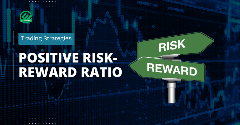 Positive Risk-Reward Ratio